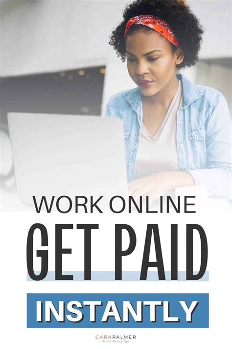 online work that pays instantly.